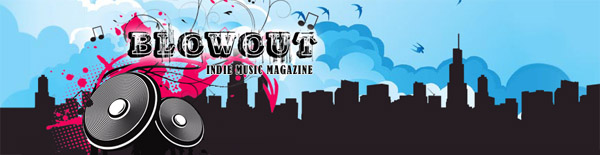 BlowOut Indie Music Magazine
